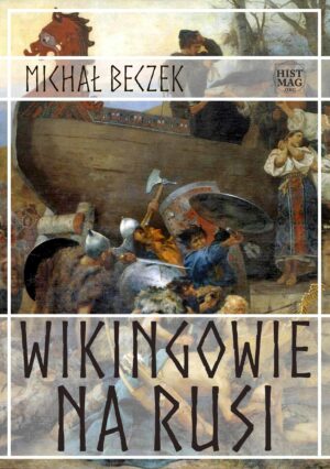Michał Beczek – Wikingowie na Rusi (e-book)