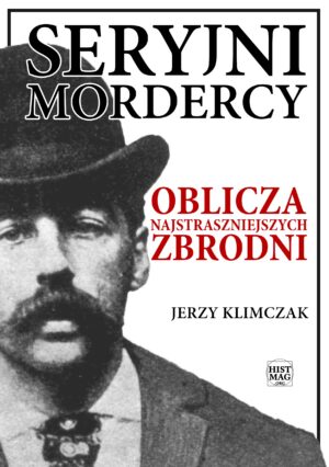 Jerzy Klimczak –  Seryjni mordercy. Oblicza najstraszniejszych zbrodni (e-book)